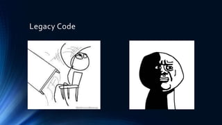 Legacy Code
 