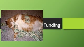 Funding
 