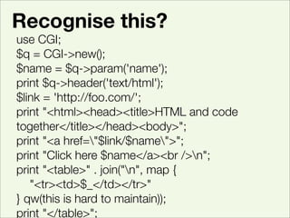 Recognise this?
use CGI;
$q = CGI->new();
$name = $q->param('name');
print $q->header('text/html');
$link = 'http://foo.co...
