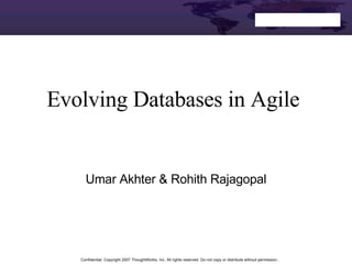Evolving Databases in Agile Umar Akhter & Rohith Rajagopal 