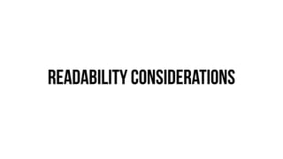 READABILITY CONSIDERATIONS
 