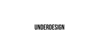 UNDERDESIGN
 