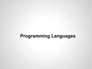 Programming Languages

 