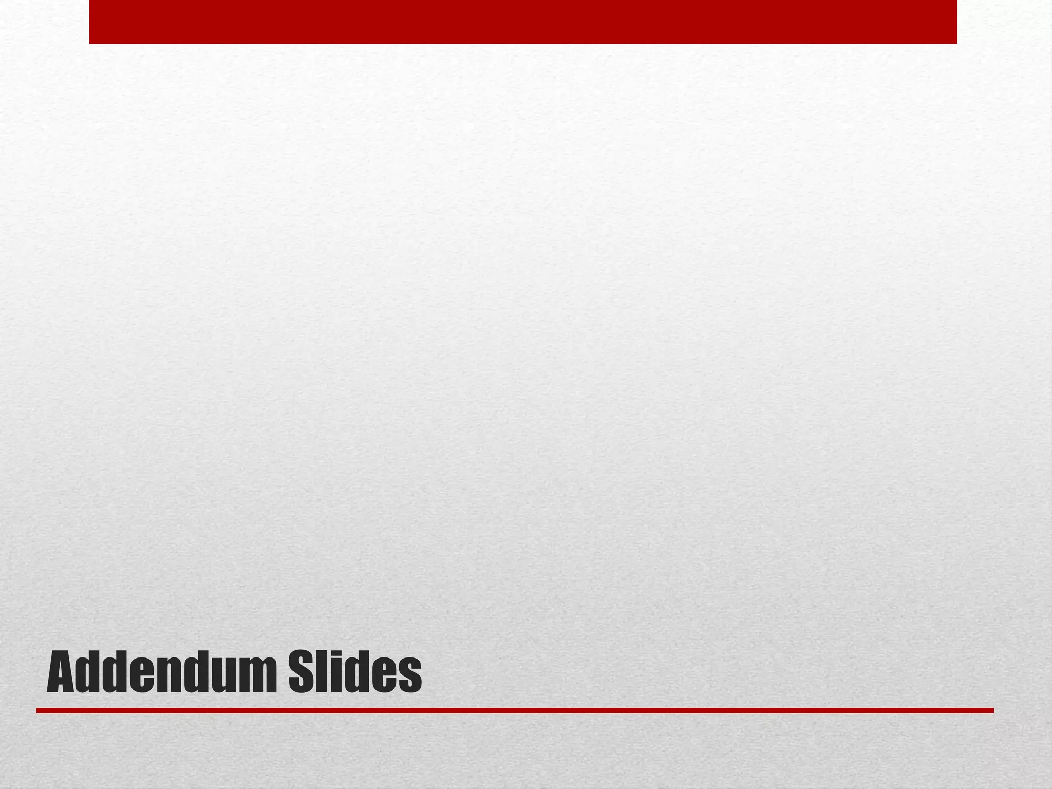 Addendum Slides
 