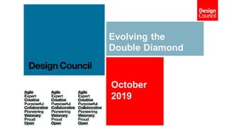 October
2019
Evolving the
Double Diamond
 