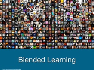 Blended Learning
cc: ˙Cаvin 〄 - https://www.flickr.com/photos/48876614@N00
 