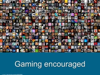 Gaming encouraged
cc: ˙Cаvin 〄 - https://www.flickr.com/photos/48876614@N00
 