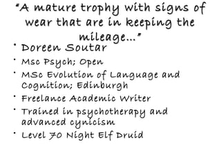 ““A mature trophy with signs ofA mature trophy with signs of
wear that are in keeping thewear that are in keeping the
mile...