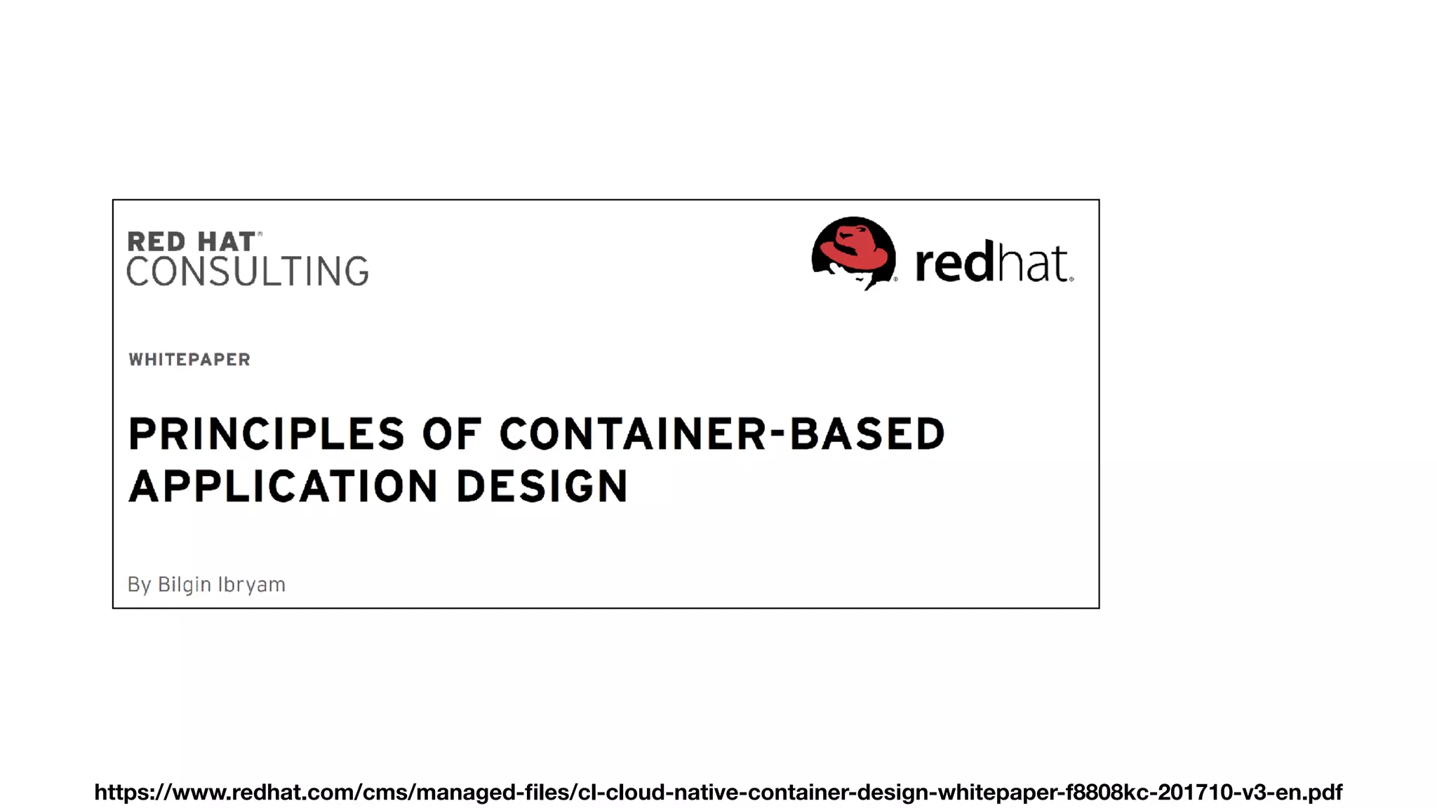https://www.redhat.com/cms/managed-ﬁles/cl-cloud-native-container-design-whitepaper-f8808kc-201710-v3-en.pdf
 
