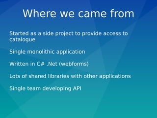 7Digital API - Evolving from a monolithic to a distributed public API | PPT