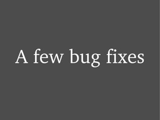 A few bug fixes 