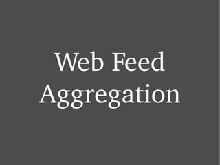 Web Feed Aggregation 