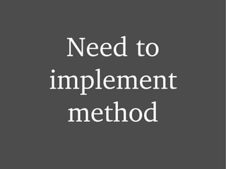 Need to implement method 