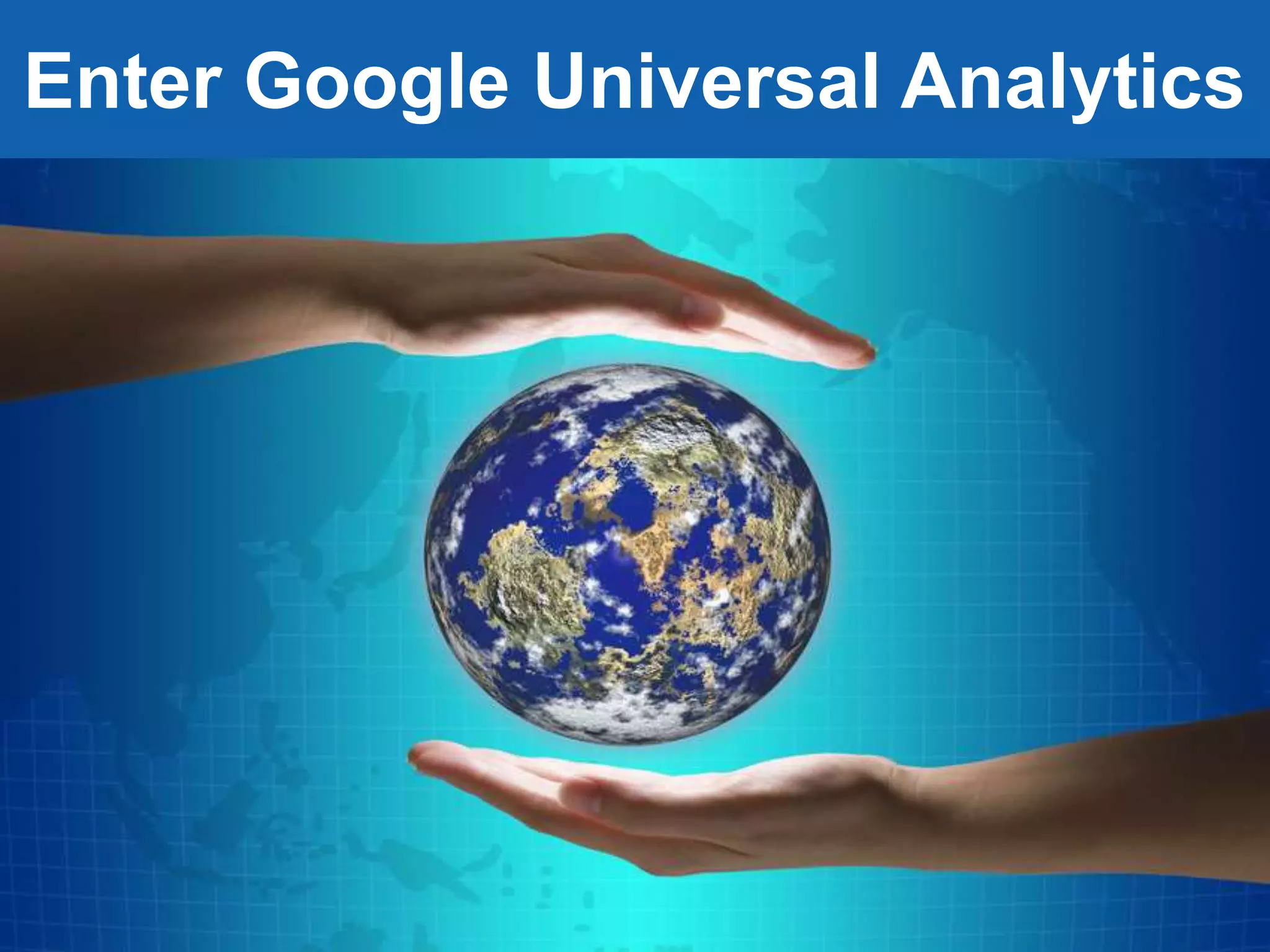 Jeff Sauer | Knowledge.land | @jeffalytics
Enter Google Universal Analytics
 