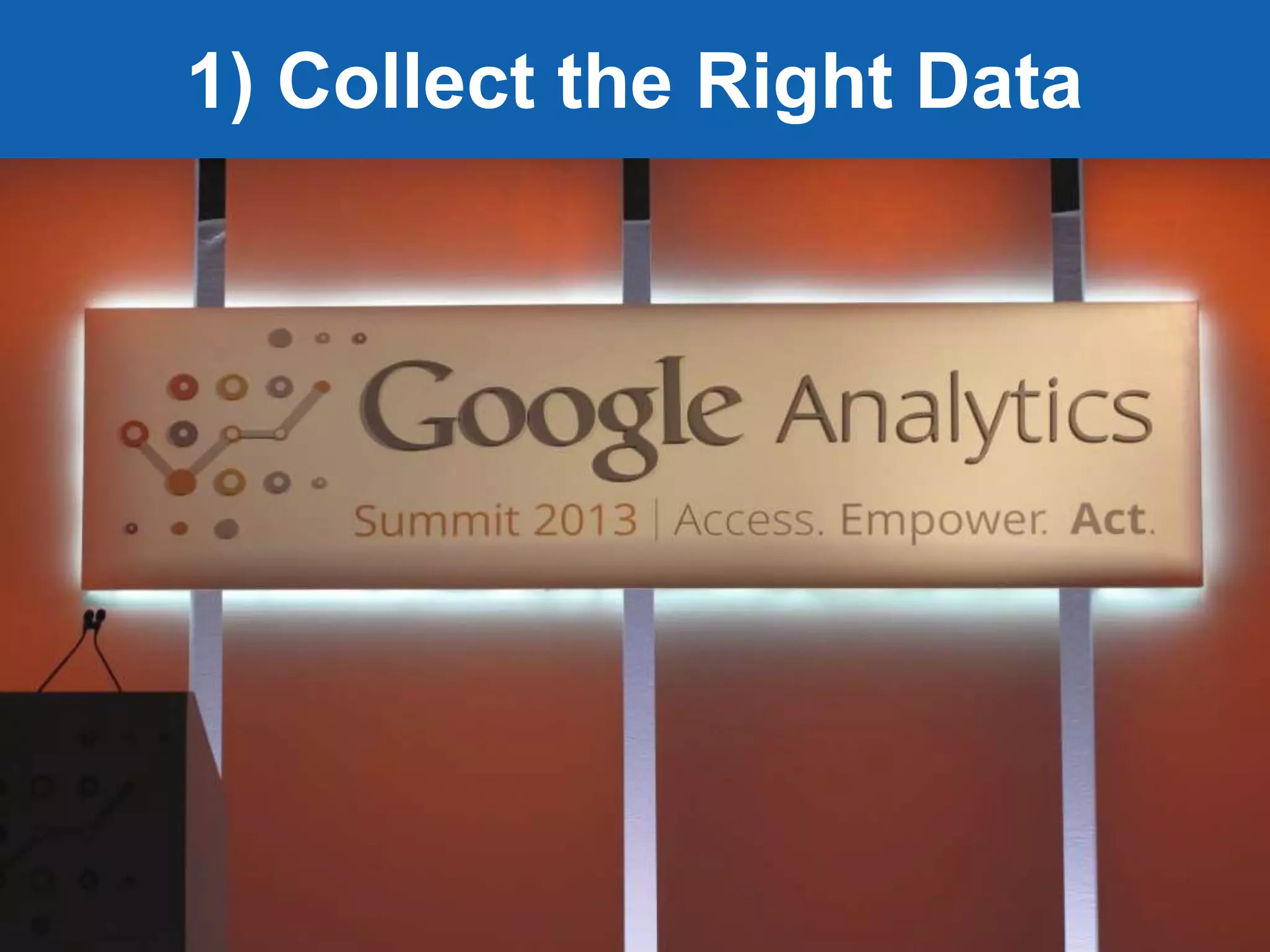 Jeff Sauer | Knowledge.land | @jeffalytics
1) Collect the Right Data
 