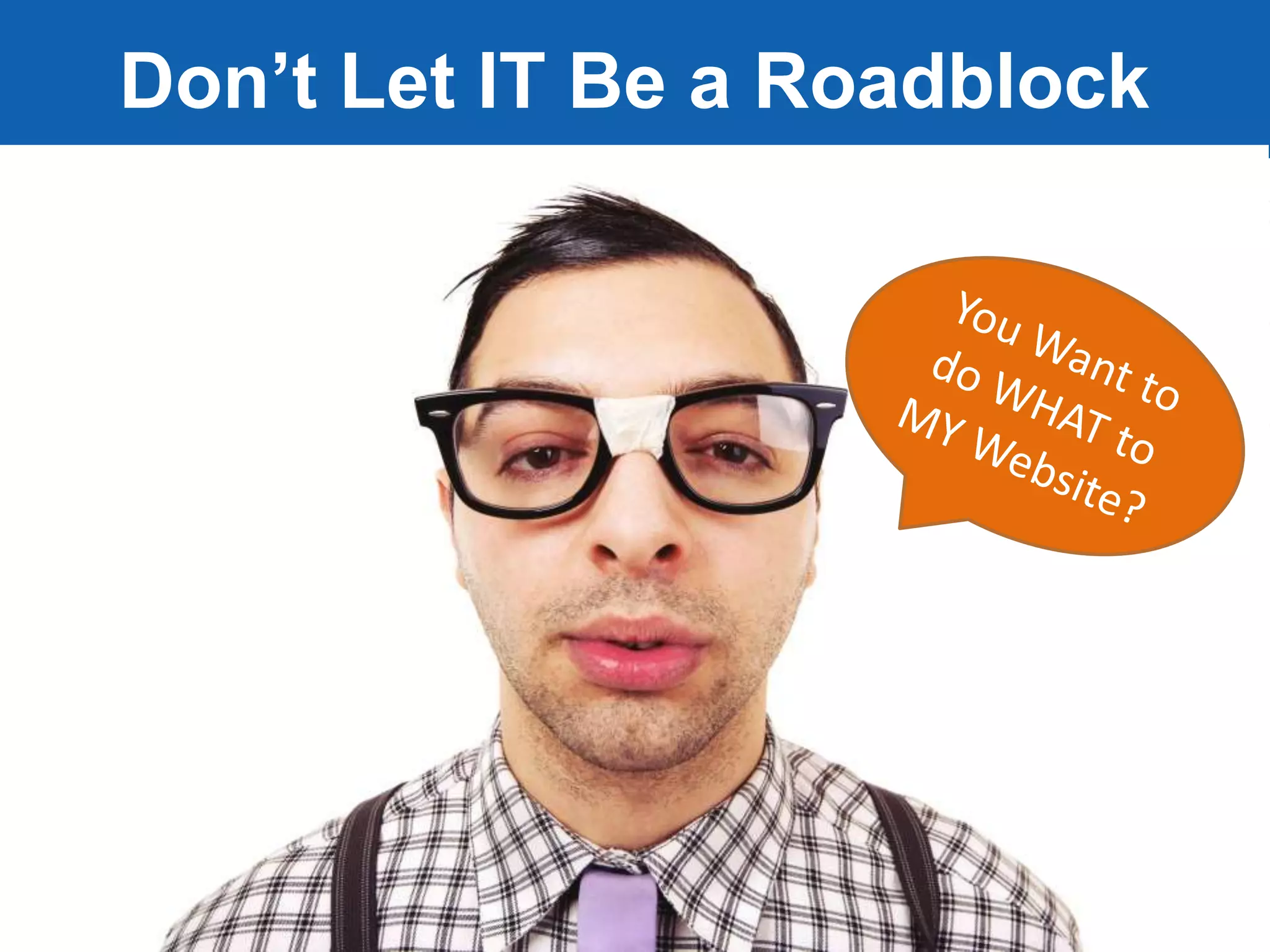 Jeff Sauer | Knowledge.land | @jeffalytics
Don’t Let IT Be a Roadblock
• Nerd/IT person as roadblock
 