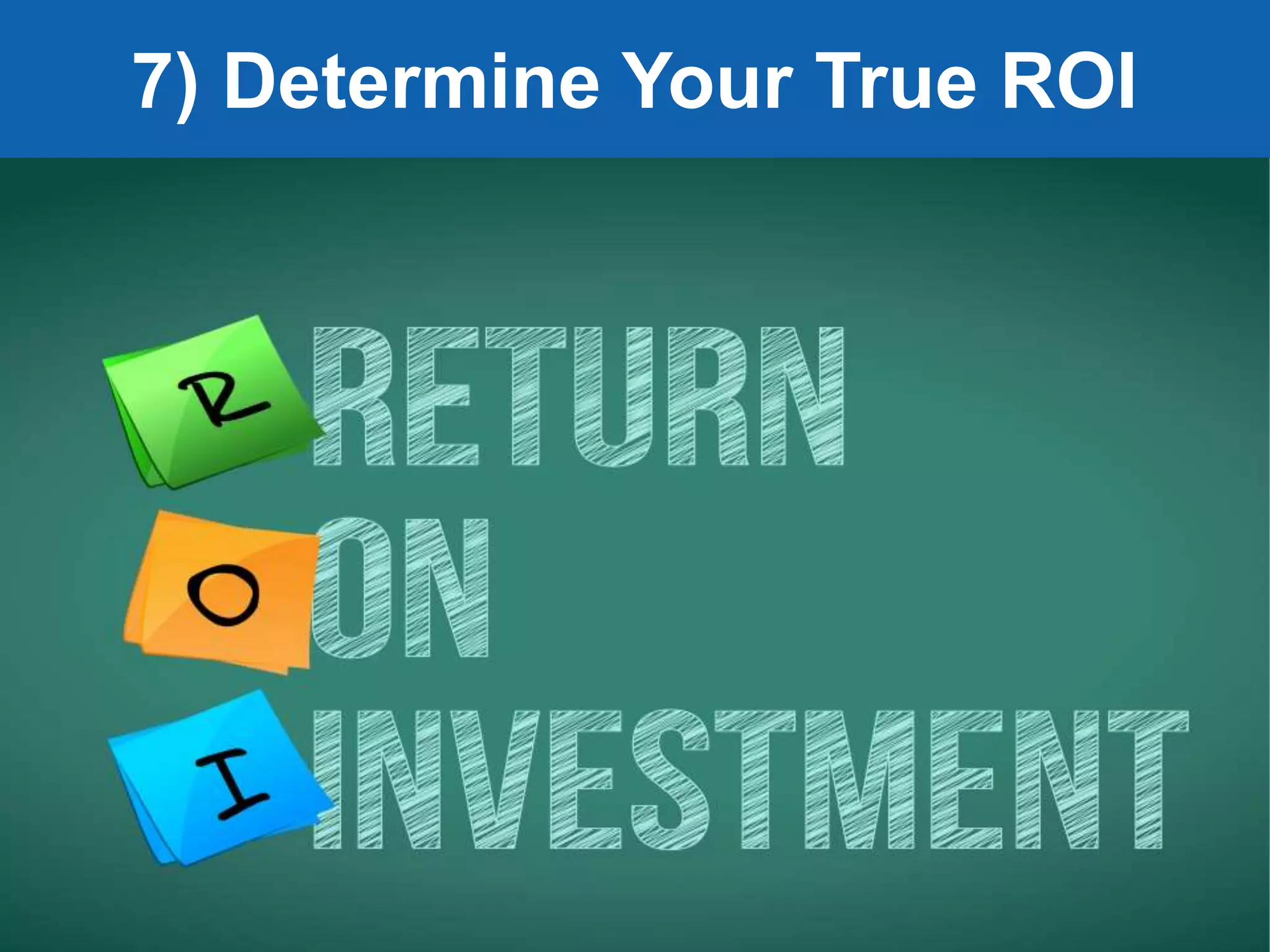 Jeff Sauer | Knowledge.land | @jeffalytics
7) Determine Your True ROI
 
