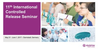 11th International
Controlled
Release Seminar
May 31 - June 1, 2017 – Darmstadt, Germany
60µm
 