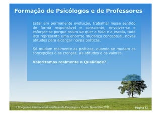 Powerpoint Templates
Pagina 12II Congresso Internacional Interfaces da Psicologia – Évora, Novembro 2011
Dificuldades na Aprendizagem
 
