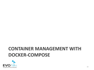 CONTAINER MANAGEMENT WITH
DOCKER-COMPOSE
19
 