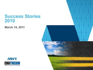 Success Stories 2010 March 14, 2011 
