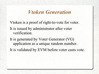 When opening voting process, VG/EVM: Activates and deactivates some functions. 