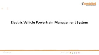 Embitel Technologies International presence:
Electric Vehicle Powertrain Management System
 
