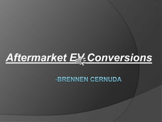 Aftermarket EV Conversions
 