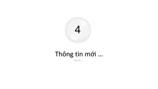 4
Thông tin mới …
News …
 