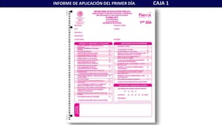 INFORME DE APLICACIÓN DEL PRIMER DÍA CAJA 1
 