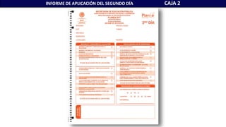 INFORME DE APLICACIÓN DEL SEGUNDO DÍA CAJA 2
 