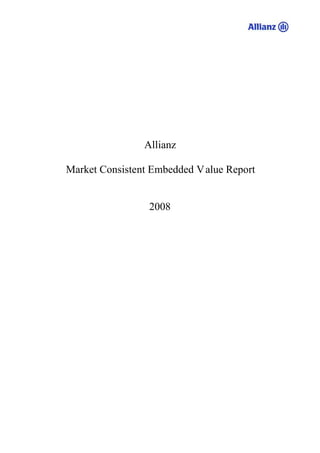 Allianz

Market Consistent Embedded V alue Report


                 2008
 