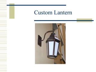 Custom Lantern 