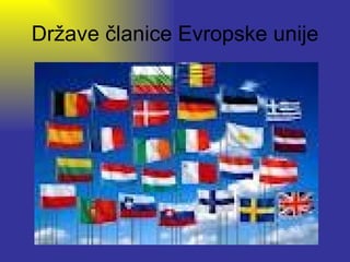 Države članice Evropske unije
 
