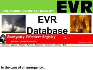 EVR
                Database


In the case of an emergency…
 