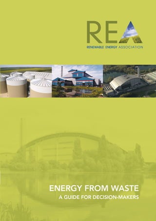 ENERGY FROM WASTE
A GUIDE FOR DECISION-MAKERS
 