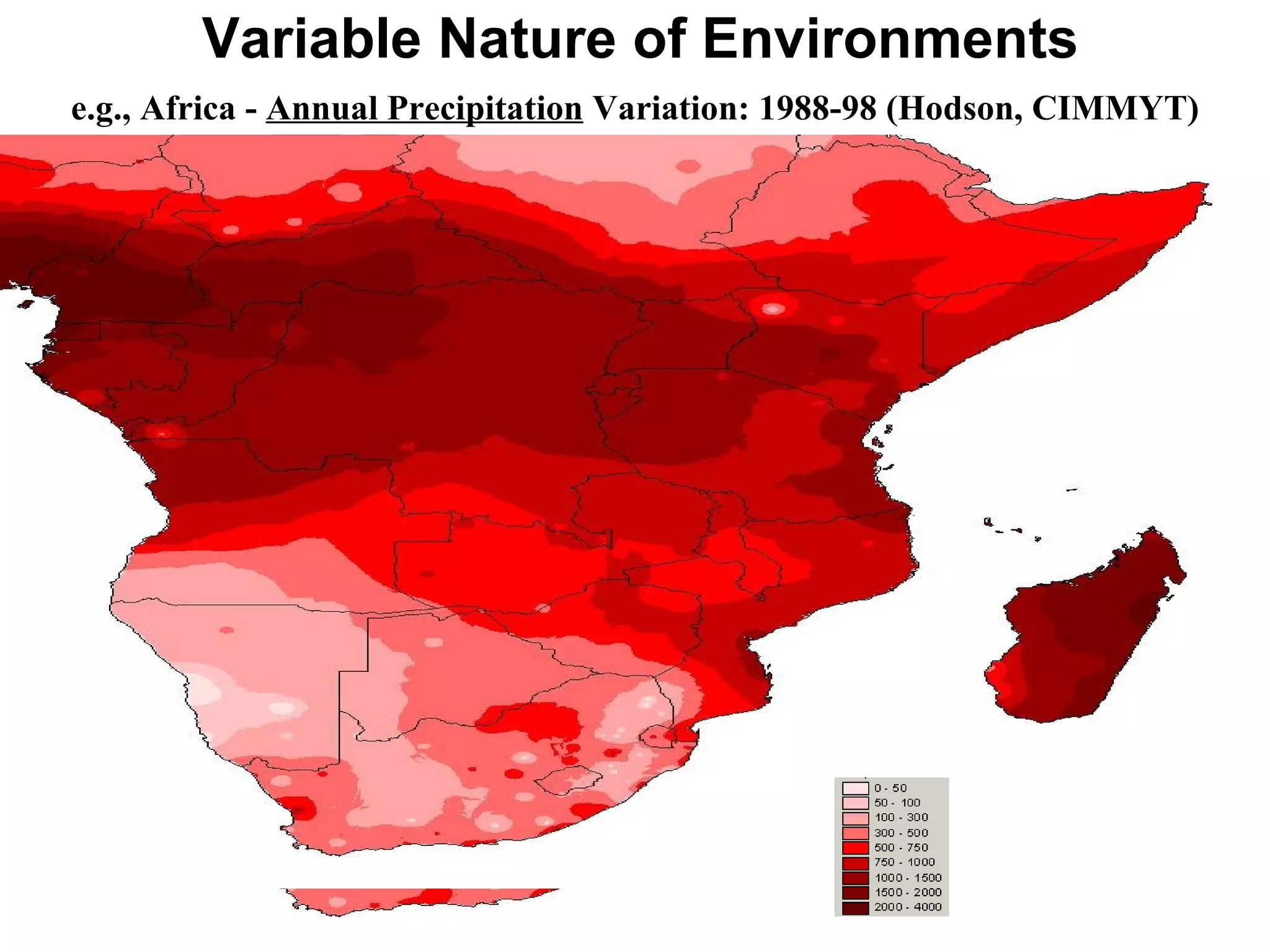 e.g., Africa -  Annual Precipitation  Variation: 1988-98 (Hodson, CIMMYT) Variable Nature of Environments 