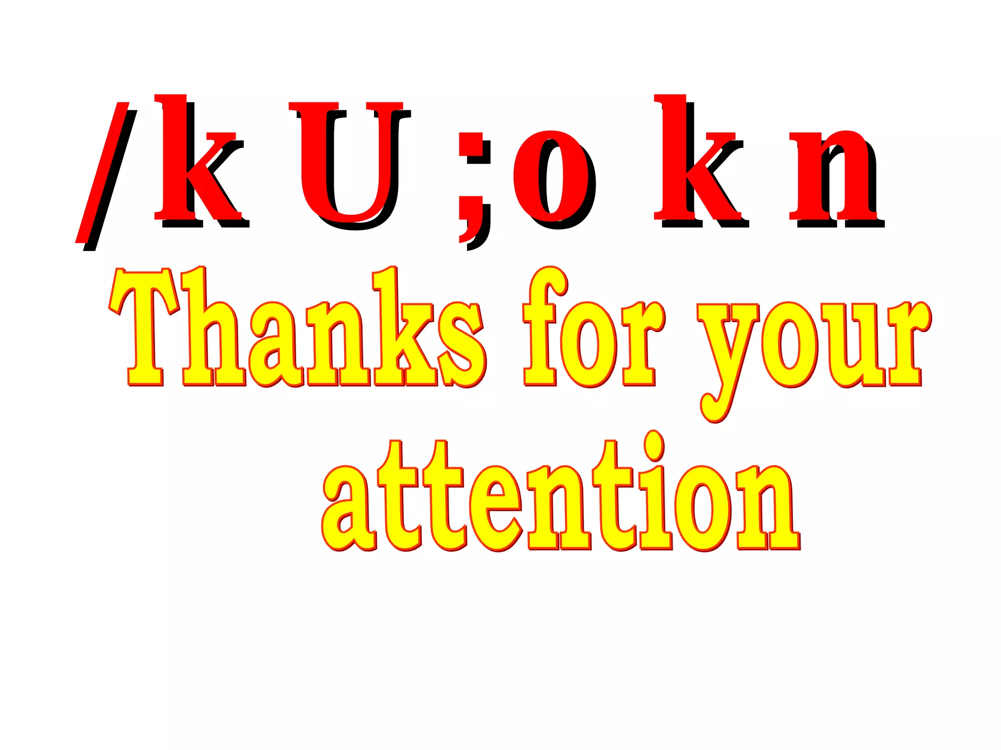 Thanks for your attention /kU;okn 