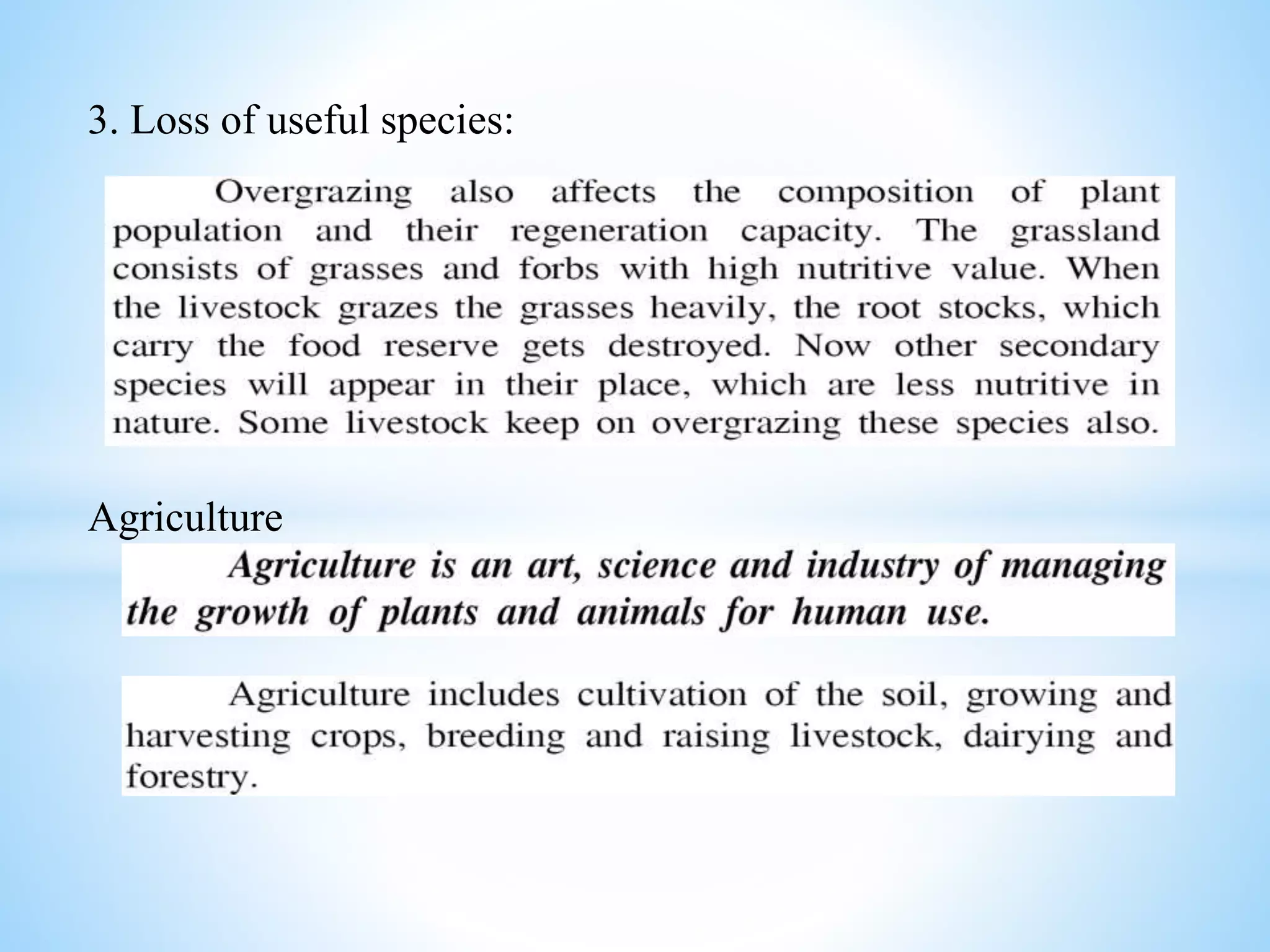 3. Loss of useful species:
Agriculture
 