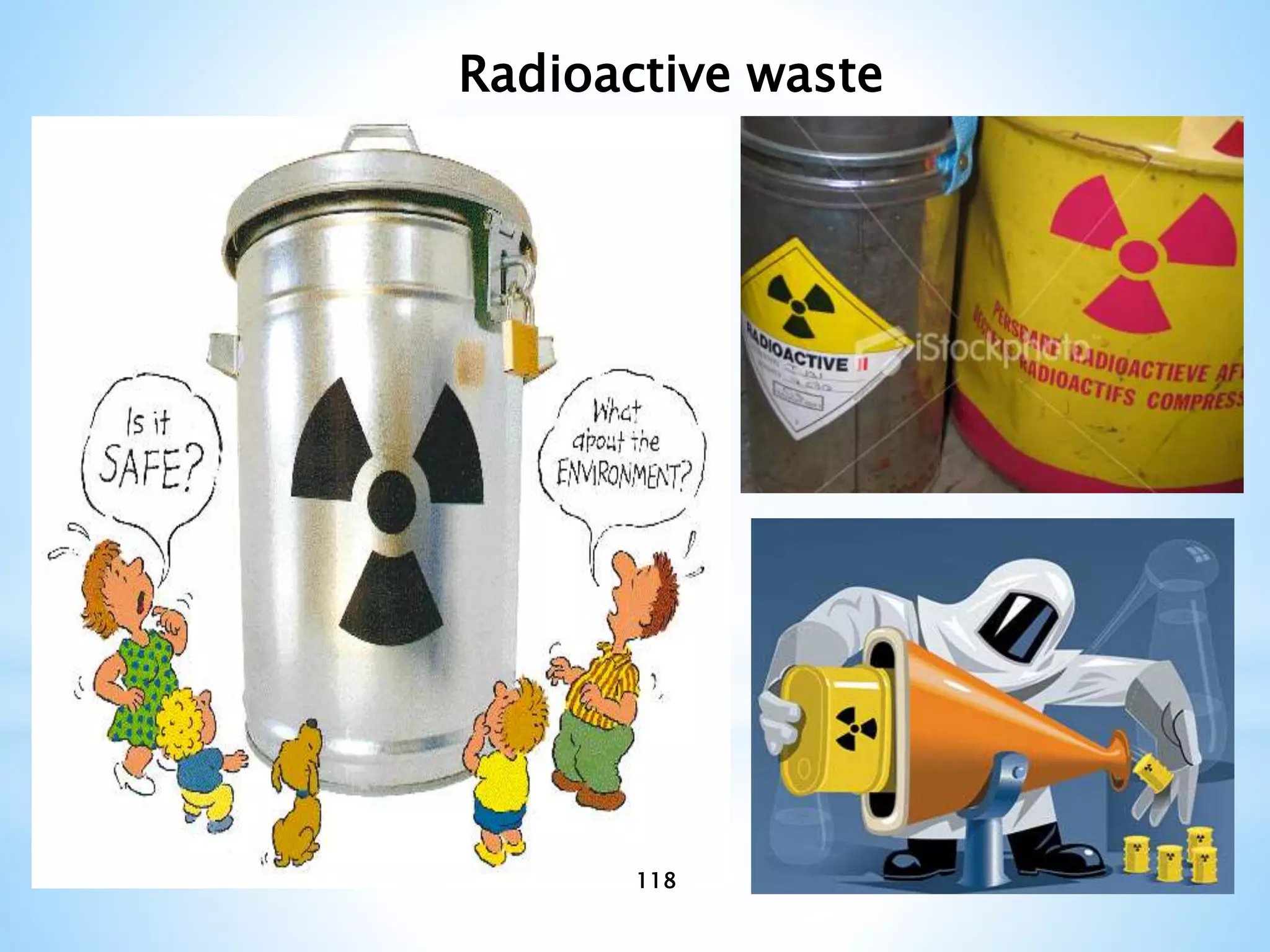 Radioactive waste
118
 