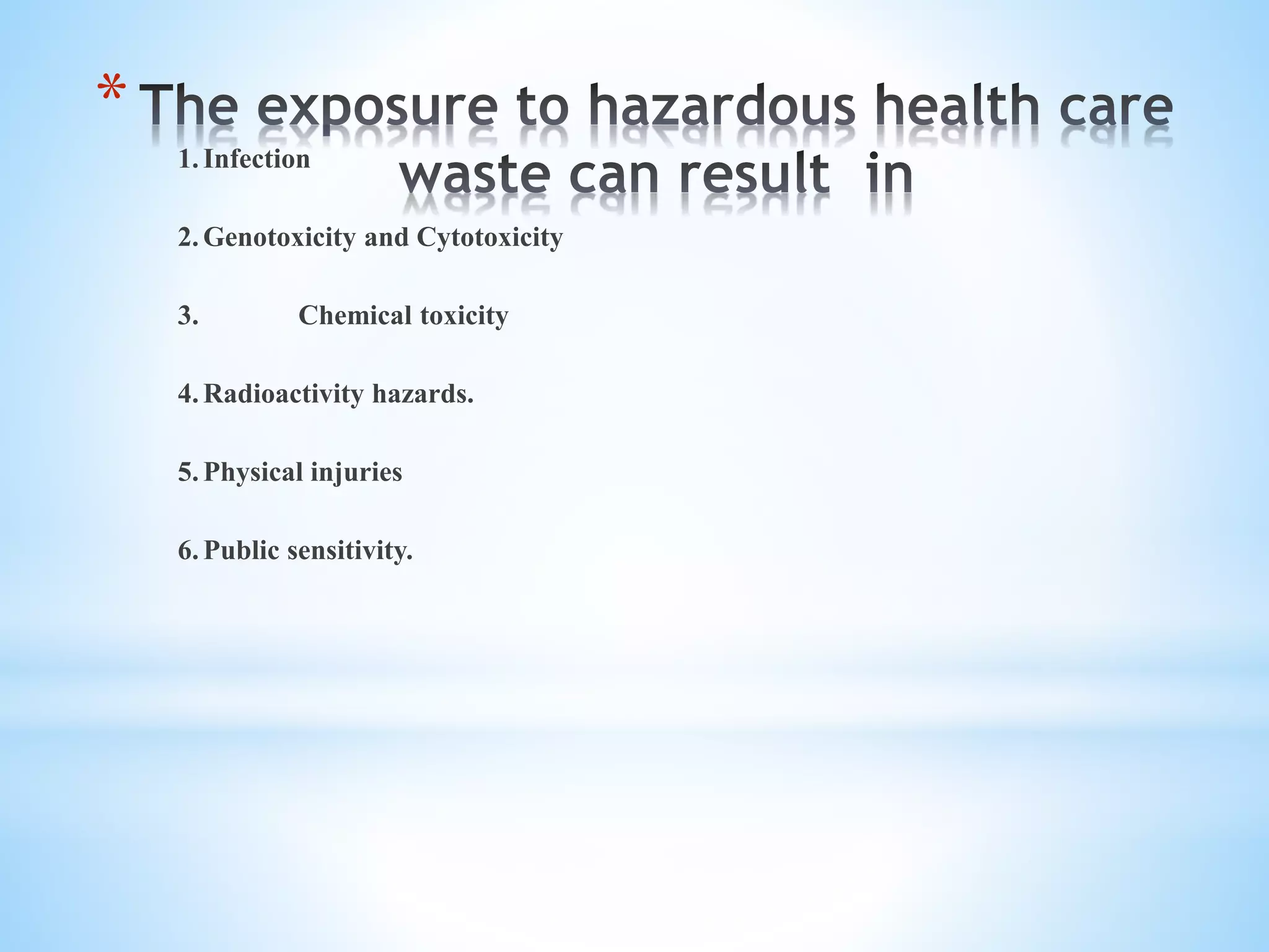 *
1.Infection
2.Genotoxicity and Cytotoxicity
3. Chemical toxicity
4.Radioactivity hazards.
5.Physical injuries
6.Public sensitivity.
 