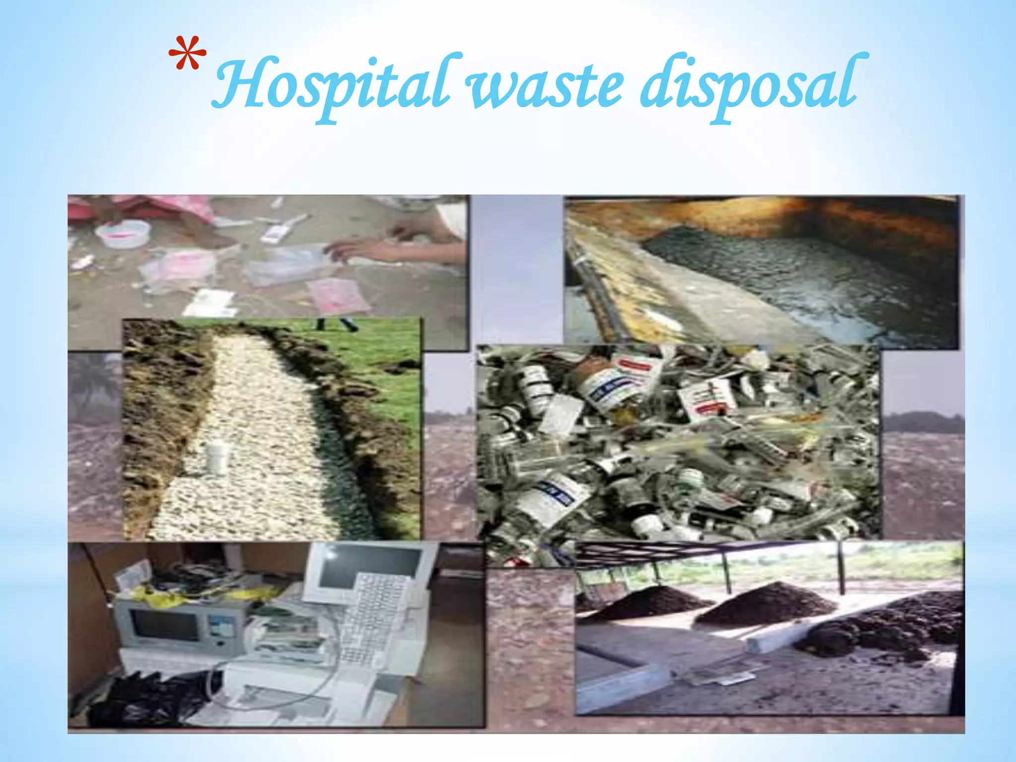 128
*Hospital waste disposal
 