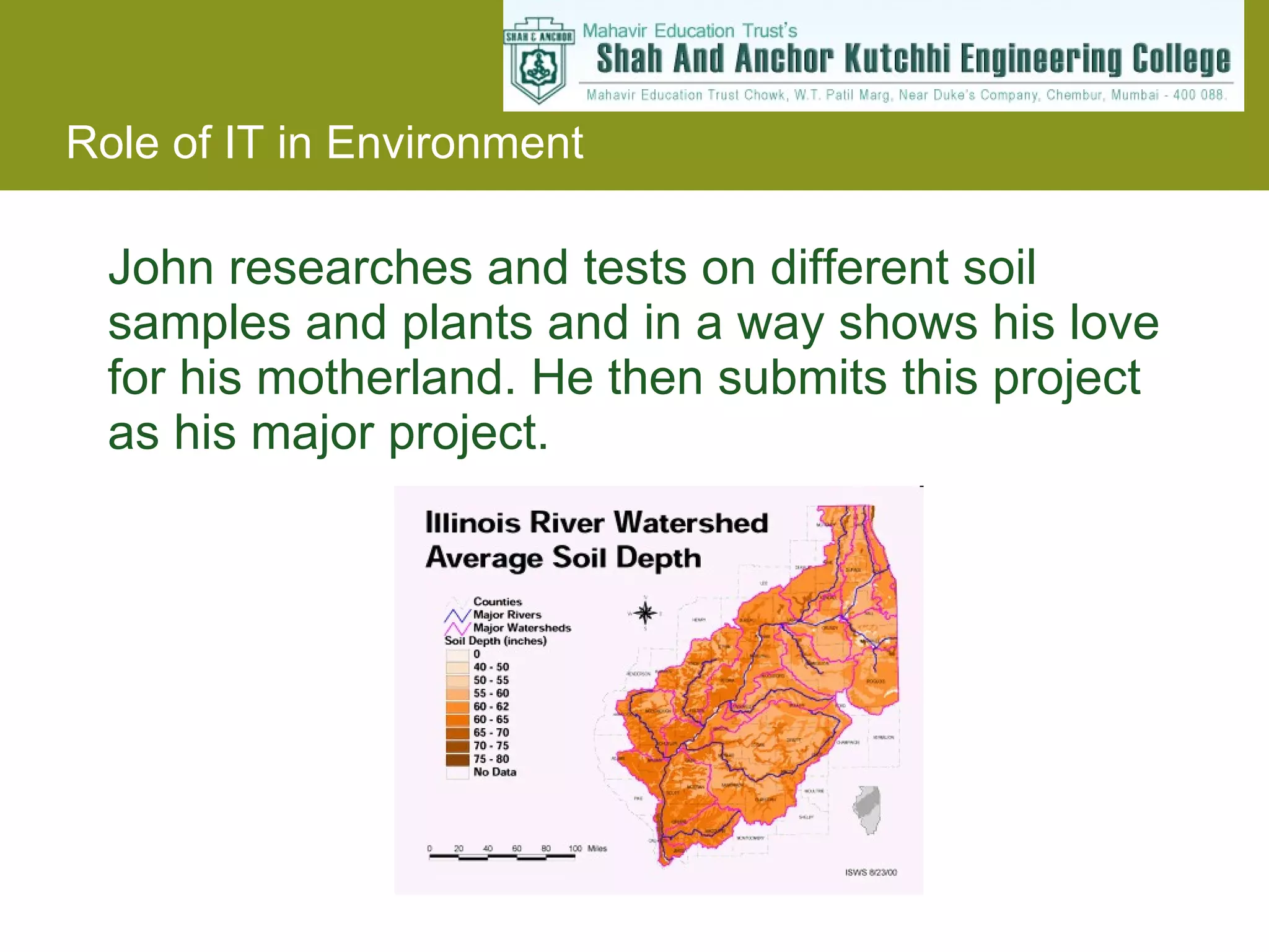 John researches and tests on different soil samples and plants and in a way shows his love for his motherland. He then submits this project as his major project. 