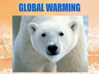 GLOBAL WARMING 