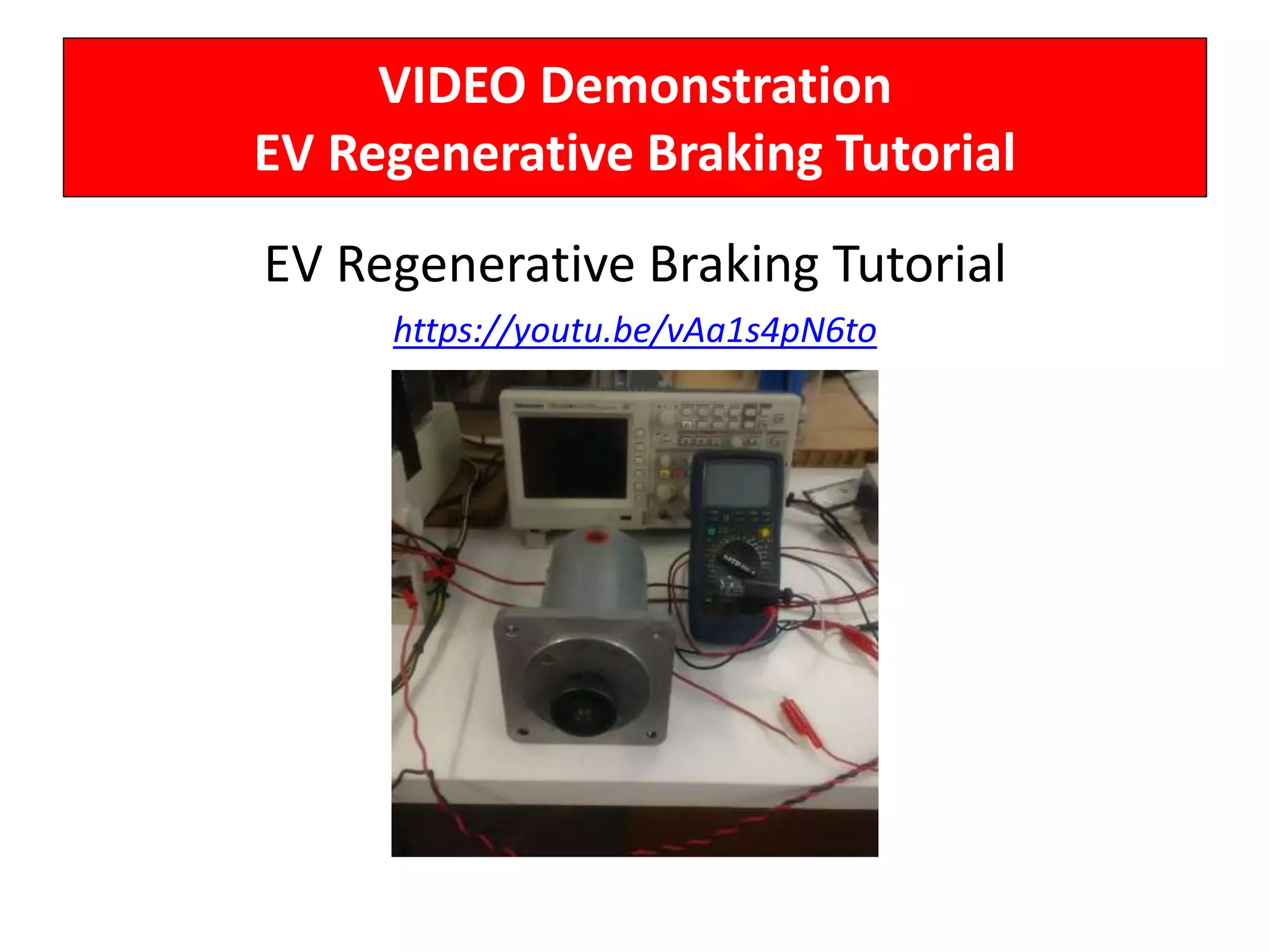 VIDEO Demonstration
EV Regenerative Braking Tutorial
EV Regenerative Braking Tutorial
https://youtu.be/vAa1s4pN6to
 