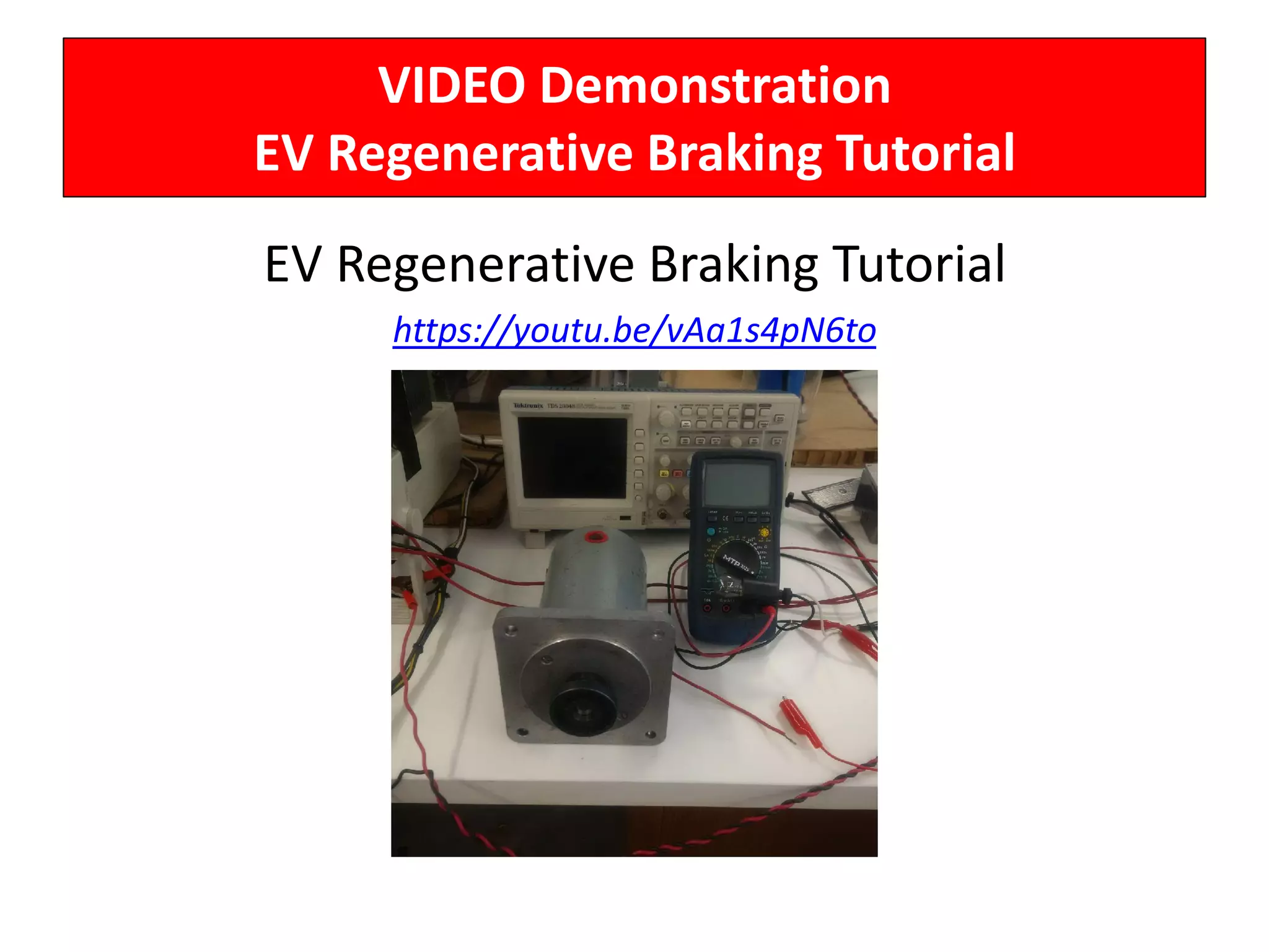VIDEO Demonstration
EV Regenerative Braking Tutorial
EV Regenerative Braking Tutorial
https://youtu.be/vAa1s4pN6to
 