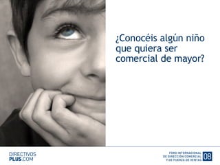 ¿Conocéis algún niño que quiera ser comercial de mayor? Plantilla Ponente 