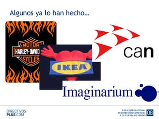 Algunos ya lo han hecho… 