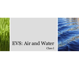 EVS: Air and Water
Class I

 