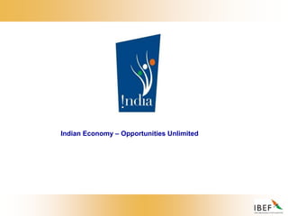 Indian Economy – Opportunities Unlimited
 